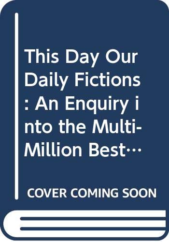 Imagen de archivo de The Day Our Daily Fictions: An Enquiry Into The Multi-Million Bestseller Status Of Enid Blyton & Ian Fleming a la venta por THE CROSS Art + Books