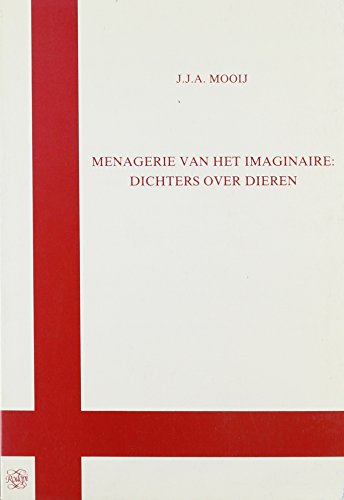 Beispielbild fr MENAGERIE VAN HET IMAGINAIRE: DICHTERS OVER DIEREN zum Verkauf von FESTINA  LENTE  italiAntiquariaat