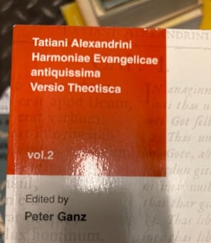 9789051834987: Tatiani Alexandrini Harmoniae Evangelicae Antiquissima Versio Theotisca: 2 (Early Studies in Germanic Philology)