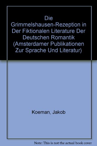 Beispielbild fr Die Grimmelshausen-Rezeption in der fiktionalen Literatur der deutschen Romantik. (In Verbindung mit Peter Boerner u.a. hrsg. von Cola Minis u. Arend Quak). zum Verkauf von Antiquariat Reinhold Pabel