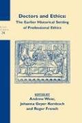 Imagen de archivo de Doctors and ethics: The earlier historical setting of professional ethics. a la venta por Kloof Booksellers & Scientia Verlag