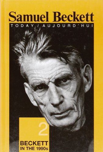 Stock image for Beckett in the 1990s: Selected papers from the Second International Beckett Symposium held in The Hague, 8-12 April, 1992 (Samuel Beckett Today / Aujourd'hui) for sale by Voyageur Book Shop