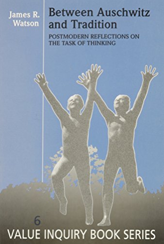 Stock image for Between Auschwitz and Tradition: Postmodern Reflections on the Task of Thinking for sale by The Book Cellar, LLC