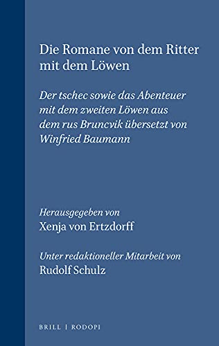 Beispielbild fr Die Romane von dem Ritter mit dem Lwen. Der tschechische " Bruncvk " sowie das Abenteuer mit dem zweiten Lwen aus dem russischen " Bruncvik ". zum Verkauf von Antiquariaat Schot