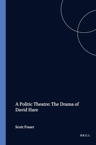 Imagen de archivo de A Politic Theatre: The Drama Of David Hare.(Costerus NS 105) (Costerus NS) (Costerus New Series) a la venta por austin books and more