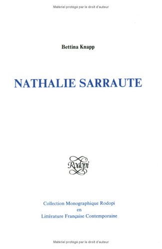 Beispielbild fr Nathalie Sarraute (Collection Monographique Rodopi: En Litterature Francaise Contemporaine Sous la Direction de Michael Biship, No. 24) (French and English Edition) zum Verkauf von Mispah books