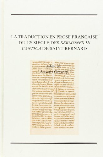 La traduction en prose francaise du 12e siecle des Sermones cantica de Saint Bernard. [Subtitle]:...