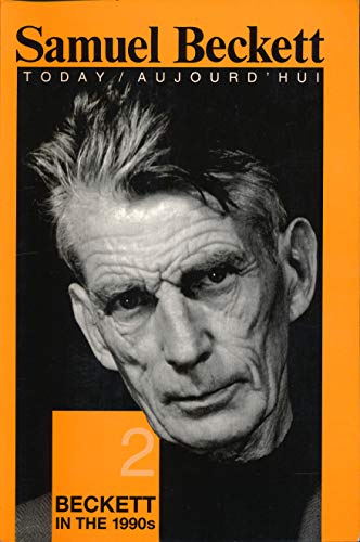 9789051836615: Beckett in the 1990s. selected papers from the second international beckett symposium held in the ha: Selected papers from the Second International ... 1992 (Samuel Beckett Today / Aujourd'hui)