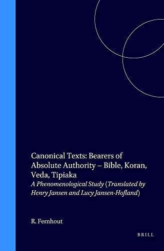 9789051837742: Canonical Texts: Bearers of Absolute Authority – Bible, Koran, Veda, Tipiaka: A Phenomenological Study (Translated by Henry Jansen and Lucy Jansen-Hofland): 9 (Currents of Encounter)