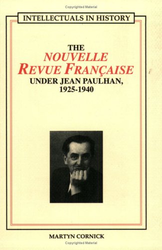 Beispielbild fr Intellectuals in History. The nouvelle Revue Franaise under Jean Paulhan, 1925-1940. zum Verkauf von Antiquariaat Schot