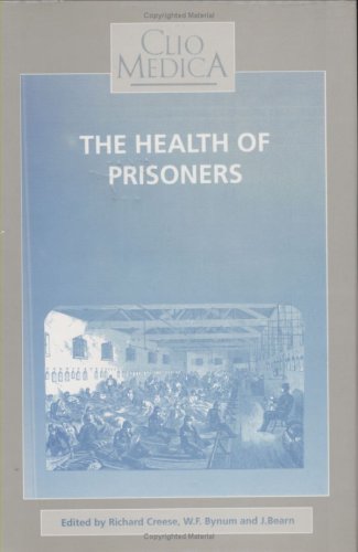 Imagen de archivo de The Health of Prisoners: Historical Essays [Clio Medica 34; Wellcome Institute Series in the History of Medicine] a la venta por Tiber Books