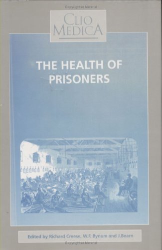 Stock image for The Health of Prisoners: Historical Essays [Clio Medica 34; Wellcome Institute Series in the History of Medicine] for sale by Tiber Books