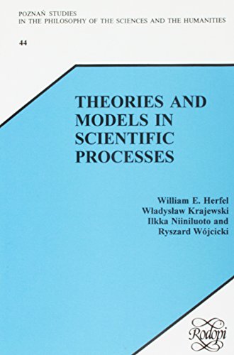 9789051838213: Theories and Models in Scientific Processes: Proceedings of AFOS '94 Workshop, August 15-26, Madrain and IUHPS '94 Conference, August 27-29, Warsaw