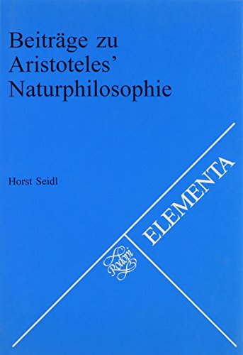 Beispielbild fr Beitrge zu Aristoteles' Naturphilosophie (Elementa Texte ; 5) zum Verkauf von medimops