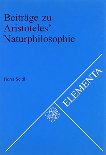 Imagen de archivo de Beitrge zu Aristoteles' Naturphilosophie (Elementa Texte ; 5) a la venta por medimops