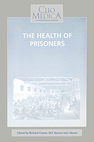 Imagen de archivo de The Health of Prisoners: Historical Essays (Clio Medica/The Wellcome Institute Series in the History of Medicine 34) a la venta por HPB-Red