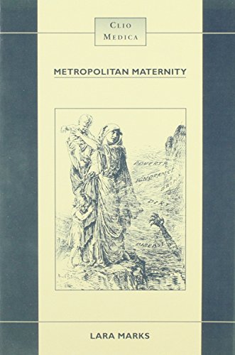 Beispielbild fr Metropolitan maternity: maternal and infant welfare services in early twentieth century London. zum Verkauf von Kloof Booksellers & Scientia Verlag