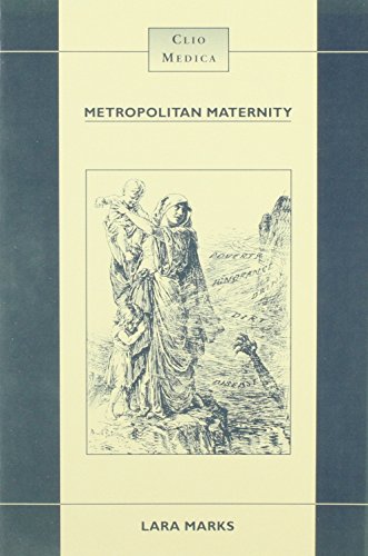 Stock image for Metropolitan maternity: maternal and infant welfare services in early twentieth century London. for sale by Kloof Booksellers & Scientia Verlag