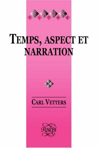 Temps, Aspect et Narration (9789051839227) by Vetters, Carl