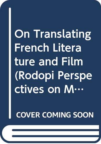 Stock image for On Translating French Literature and Film: 16 (Rodopi Perspectives on Modern Literature) for sale by WorldofBooks