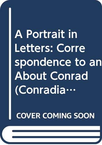 A Portrait In Letters. Correspondence to and about Conrad. (Conradian) (9789051839623) by STAPE, J.H.; Owen Knowles