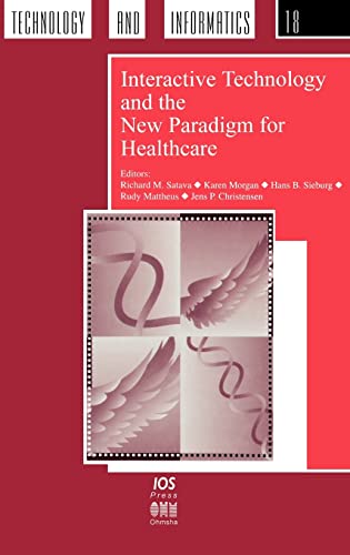 Interactive Technology and the New Paradigm for Healthcare (Studies in Health Technology and Informatics,) (9789051992014) by Satava; R.M.; Morgan; K.; Sieburg; H.B.; Mattheus; R.; Christensen; H.I.