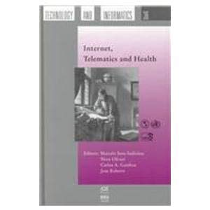 Internet, Telematics and Health (Studies in Health Technology and Informatics, 36) (9789051992892) by M. Sosa-Iudicissa; N. Oliveri; C. Gamboa; J. Roberts