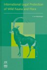 9789051993134: International Legal Protection of Wild Fauna and Flora