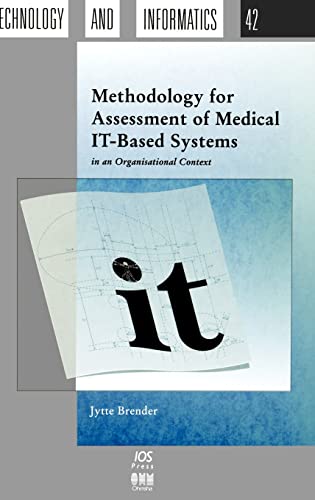 9789051993370: Methodology for Assessment of Medical IT-Based Systems: In an Organisational Context (Studies in Health Technology and Informatics, Vol. 42)