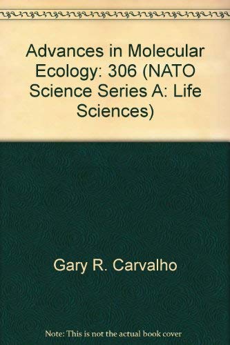 9789051994407: Advances in Molecular Ecology (NATO Science Series) (NATO Asi Series: Series A: Life Sciences)