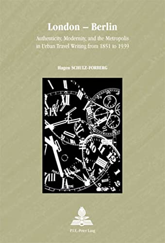 Stock image for London  " Berlin: Authenticity, Modernity, and the Metropolis in Urban Travel Writing from 1851 to 1939 (Europe plurielle/Multiple Europes) for sale by Books From California