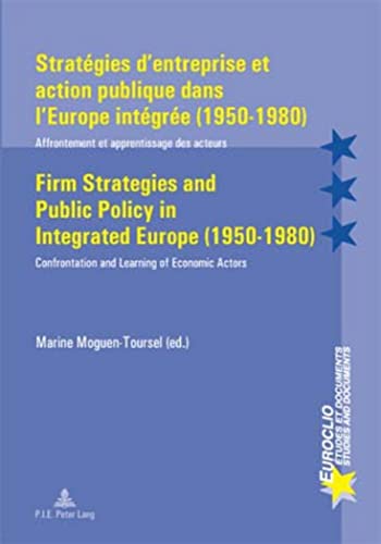 9789052010458: Strategies d'entreprise et Action Publique Dans l'Europe Integree (1950-1980) Firm Strategies and Public Policy in Integrated Europe (1950-1980): ... Etudes et Documents/Studies and Documents)
