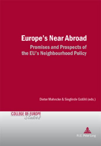 Europeâ€™s Near Abroad: Promises and Prospects of the EUâ€™s Neighbourhood Policy (Cahiers du CollÃ¨ge dâ€™Europe / College of Europe Studies) (9789052010472) by Mahncke, Dieter; GstÃ¶hl, Sieglinde