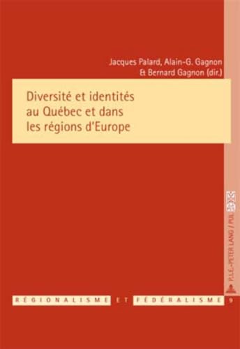 9789052010540: Diversit Et Identits Au Qubec Et Dans Les Rgions d'Europe: 9 (Rgionalisme & Fdralisme / Regionalism & Federalism)