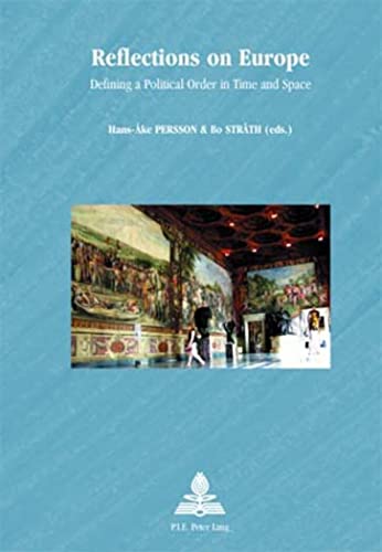 Imagen de archivo de Reflections on Europe: Defining a Political Order in Time and Space (Europe plurielle/Multiple Europes, Band 37) a la venta por medimops