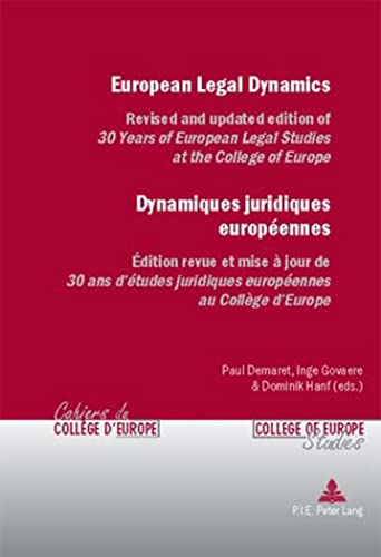 Stock image for European Legal Dynamics Dynamiques juridiques europennes: Revised and updated edition of 30 Years of European Legal Studies at the College of . Europe Studies) (English and French Edition) for sale by suffolkbooks