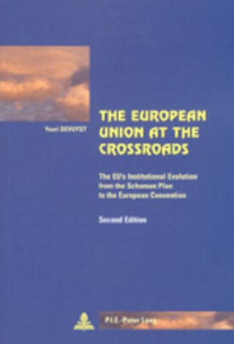 Beispielbild fr The European Union at the Crossroads: The Eu's Institutional Evolution from the Schuman Plan to the European Convention zum Verkauf von Anybook.com