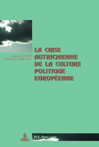 9789052011882: La crise autrichienne de la culture politique europenne: CITE EUROPEENNE 31 (Cit Europenne / European Policy)