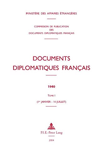 9789052012056: Documents Diplomatiques Franais: 1940 - Tome I (1er Janvier - 10 Juillet): 2 (Documents Diplomatiques Franais - 1939-1944, Sous La Direct)