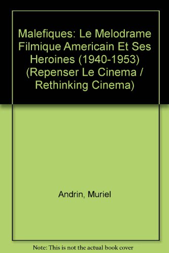 Beispielbild fr Malfiques Le Mlodrame filmique amricain et ses hrones (1940- zum Verkauf von Librairie La Canopee. Inc.
