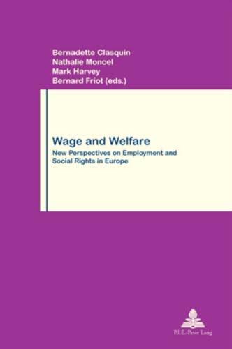 Beispielbild fr Wage and Welfare: New Perspectives on Employment and Social Rights in Europe: 43 (Travail & Societe/Work & Society) zum Verkauf von WorldofBooks