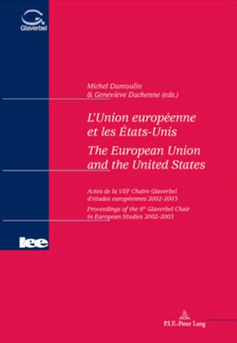 Beispielbild fr L'Union Europeenne Et Les Etats-Unis/ The European Union And The United States zum Verkauf von EPICERIE CULTURELLE