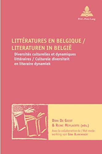 9789052012216: Littratures en Belgique Literaturen in Belgi: Diversits culturelles et dynamiques littraires Culturele diversiteit en literaire: NOUVELLE POETIQUE COMPARATISTE 13 (PLG.HUMANITIES)