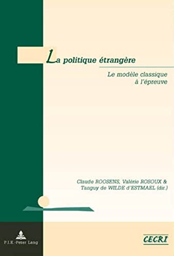 9789052012315: La politique trangre : le modle classique  l'preuve: GEOPOLITIQUE ET RESOLUTION DES CONFLITS NR 1 (Gopolitique Et Rsolution Des Conflits / Geopolitics and Co)