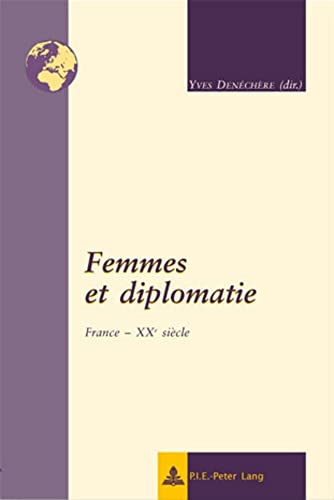9789052012339: Femmes et Diplomatie: France - XX'e-siecle: FRANCE XXE SIECLE - REGARDS SUR L'INTERNATIONAL 3