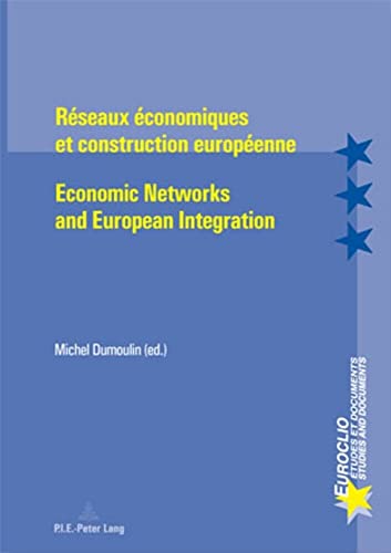 9789052012346: Rseaux conomiques et construction europenne: ECONOMIC NETWORKS ANE EUROPEAN INTEGRATION: 29 (Euroclio Etudes et Documents/Studies and Documents)