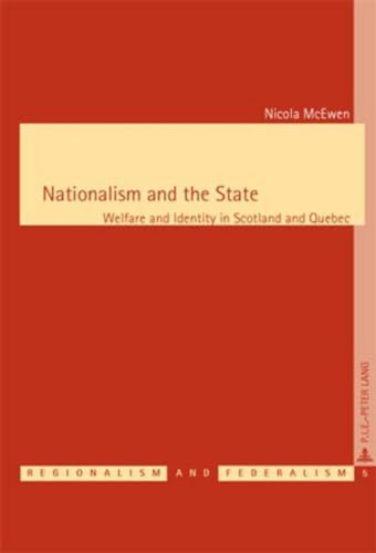 9789052012407: Nationalism and the State: Welfare and Identity in Scotland and Quebec: 5 (PLG.HUMANITIES)