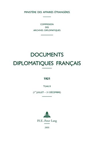 9789052012438: Documents diplomatiques franais 1921: Tome 2 (1er juillet - 31 dcembre): 5 (Documents Diplomatiques Franais - 1920-1932, Sous La Direct)