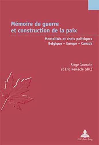 Stock image for Memoire De Guerre Et Construction De La Paix: Mentalites Et Choix Politiques for sale by Revaluation Books