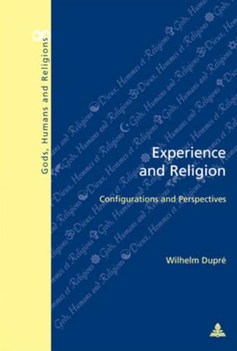 9789052012797: Experience and Religion: Configurations and Perspectives: 8 (Dieux, Hommes et Religions Gods, Humans and Religions)